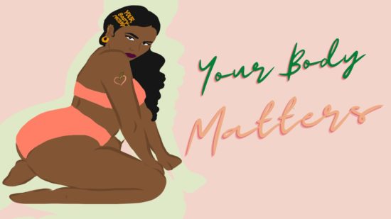 Black woman sitting with the phrase "your body matters."